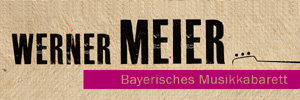 logo wernermeier.com
Werner Meier
Bayerisches Musikkabarett
